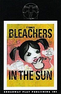 Bleachers In The Sun (Paperback, 1st)