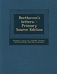Beethovens Letters; (Paperback, Primary Source)
