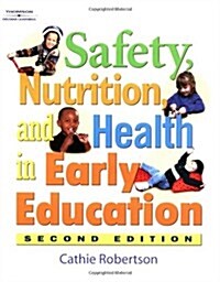 Safety, Health, and Nutrition in Early Education, 2E (Paperback, 2nd)