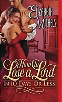 How to Lose a Lord in 10 Days or Less (Mass Market Paperback)