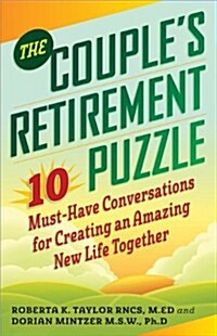 The Couples Retirement Puzzle: 10 Must-Have Conversations for Creating an Amazing New Life Together (Paperback)