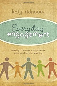 Everyday Engagement: Making Students and Parents Your Partners in Learning (Paperback)
