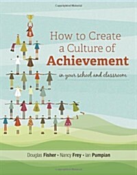 How to Create a Culture of Achievement in Your School and Classroom (Paperback)