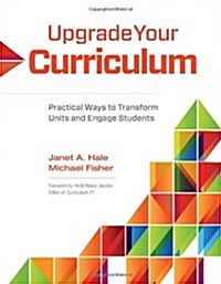 Upgrade Your Curriculum: Practical Ways to Transform Units and Engage Students (Paperback)