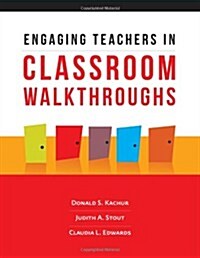 Engaging Teachers in Classroom Walkthroughs (Paperback)