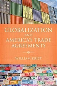 Globalization and Americas Trade Agreements (Hardcover)