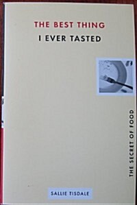 Best Thing I Ever Tasted: The Secret of Food (Paperback)