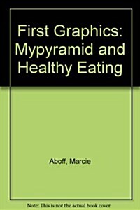 First Graphics: Myplate and Healthy Eating (Library Binding)