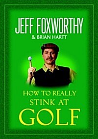 How to Really Stink at Golf (Library Binding, 1ST)