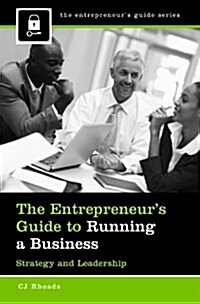 The Entrepreneurs Guide to Running a Business: Strategy and Leadership (Hardcover)