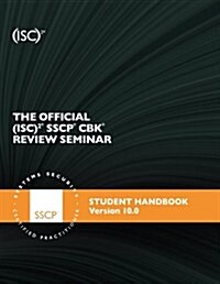 The Official (Isc)2 Sscp Review Seminar Student Manual V10 (Paperback)