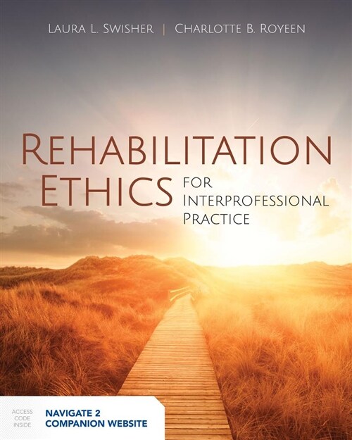 Rehabilitation Ethics for Interprofessional Practice: Beyond Principles, Individualism, and Professional Silos (Paperback)