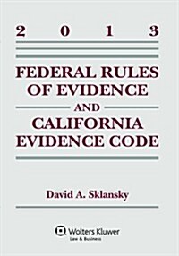 Federal Rules of Evidence and California Evidence Code 2013 (Paperback)