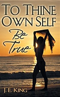 To Thine Own Self Be True (Paperback)