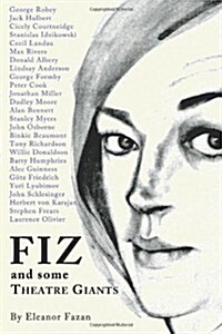 Fiz: And Some Theatre Giants (Hardcover)