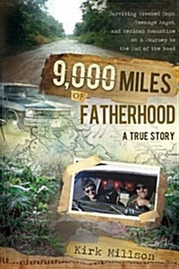 9,000 Miles of Fatherhood (Paperback)