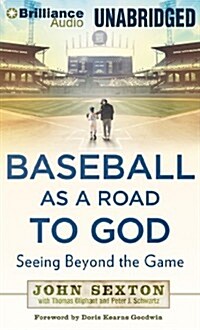Baseball as a Road to God: Seeing Beyond the Game (Audio CD)