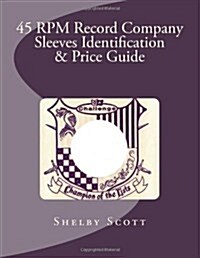 45 RPM Record Company Sleeves Identification & Price Guide (Paperback)