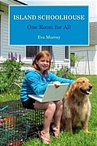 Island Schoolhouse: One Room for All (Paperback)