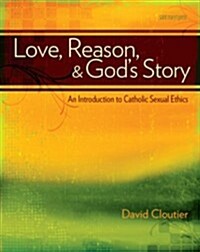 Love, Reason, & Gods Story (Paperback)