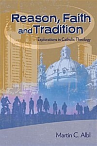 Reason, Faith and Tradition (Paperback)