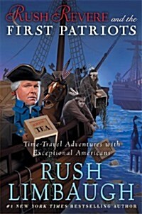 [중고] Rush Revere and the First Patriots, 2: Time-Travel Adventures with Exceptional Americans (Hardcover)