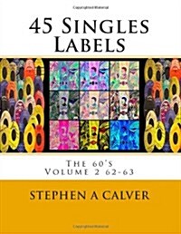 45 Singles Labels The 60s: Volume 2 62-63 (Paperback)