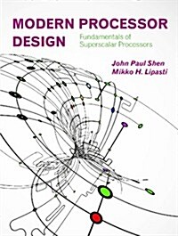 Modern Processor Design: Fundamentals of Superscalar Processors (Paperback, 1st)