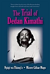 The Trial of Dedan Kimathi (Paperback, Reissue)