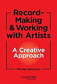 Unlocking Creativity: A Producers Guide to Making Music & Art (Paperback)