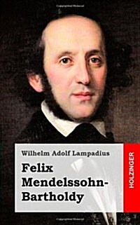 Felix Mendelssohn-Bartholdy (Paperback)