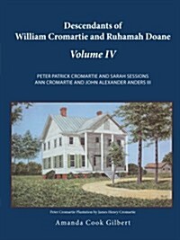 Descendants of William Cromartie and Ruhamah Doane: Peter Patrick Cromartie and Sarah Sessions Ann Cromartie and John Alexander Anders III (Paperback)