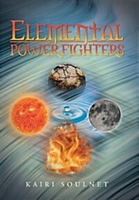 Elemental Power Fighters (Hardcover)