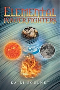 Elemental Power Fighters (Paperback)