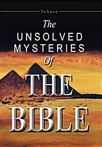 The Unsolved Mysteries of the Bible (Hardcover)