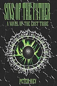 Sins of the Father: A Novel of the Lost Tribe. (Volume 2) (Paperback, 1st)