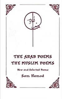 The Arab Poems the Muslim Poems (Paperback)