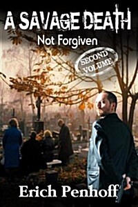 A Savage Death: Not Forgiven (Paperback)