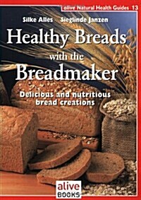 Healthy Breads with a Breadmaker (Paperback)