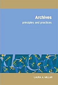 Archives: Principles and Practices (Paperback)