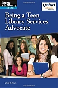 Being a Teen Library Services Advocate (Paperback, New)