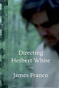Directing Herbert White: Poems (Paperback)
