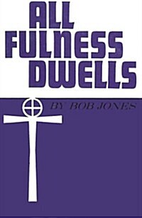 All Fulness Dwells (Hardcover)