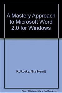 A Mastery Approach to Microsoft Word 2.0 for Windows (Paperback, Spiral)