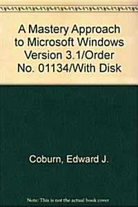 A Mastery Approach to Microsoft Windows Version 3.1/Order No. 01134/With Disk (Hardcover)