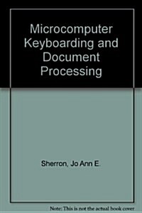 Microcomputer Keyboarding and Document Processing (Paperback)