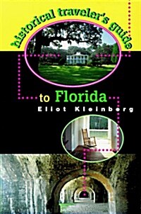 Historical Travelers Guide to Florida, 2nd Edition (Paperback, 1st)