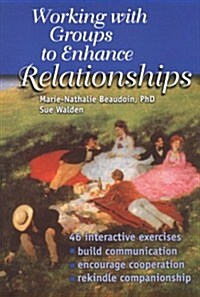 Working with Groups to Enhance Relationships (Paperback)