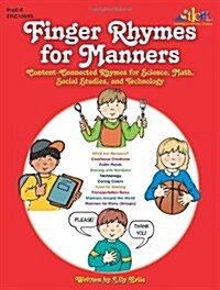 Finger Rhymes for Manners: Content-Connected Rhymes for Science, Math, Social Studies, and Technology (Paperback)