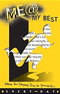 Me@ My Best : Ideas for Staying True to Yourselfevery Day (Paperback, illustrated edition)